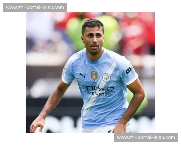 曼城罗德里组织调度核心，场均89.4次传球成功率93.1%